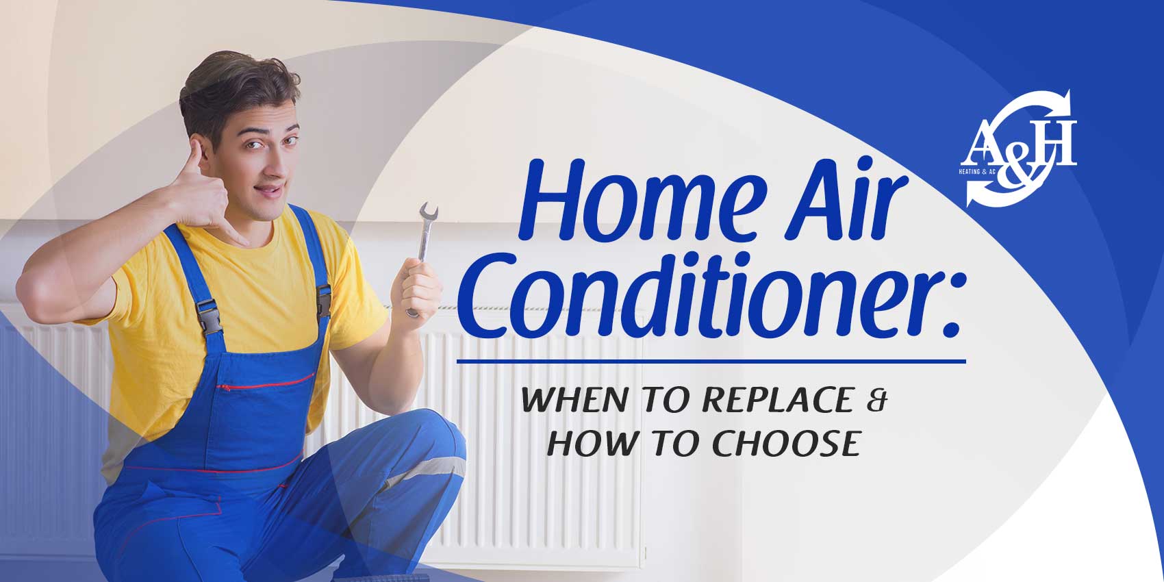 Home Air Conditioner: When to Replace & How to Choose
